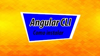 Instalação do Angular CLI