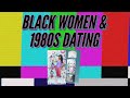 Black Women   Dating In The 1980s