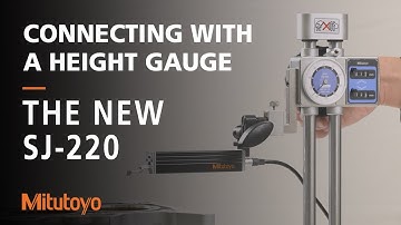 Expand Your Measurement Capabilities | Attaching the SJ-220 to a Height Gauge