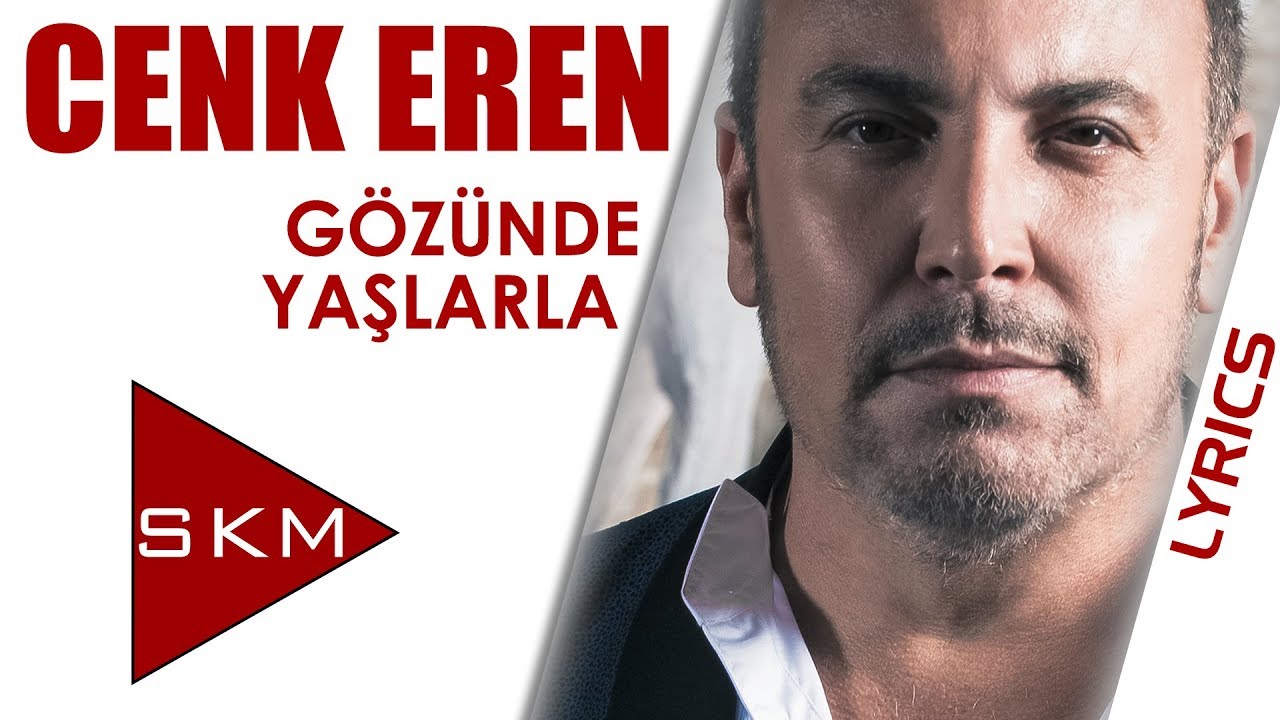 Cenk Eren - Gözünde Yaşlarla (Official Lyrics Video)