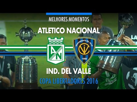 Melhores Momentos - Atletico Nacional 1 x 0 Ind. Del Valle - Libertadores - 27/07/2016