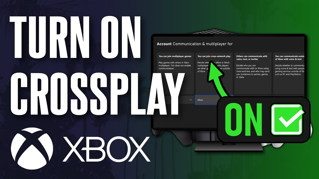 How to Turn ON Crossplay on Your Xbox Series X|S & Xbox One