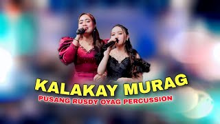 KALAKAY MURAG | PUSANG RUSDY OYAG PERCUSSION