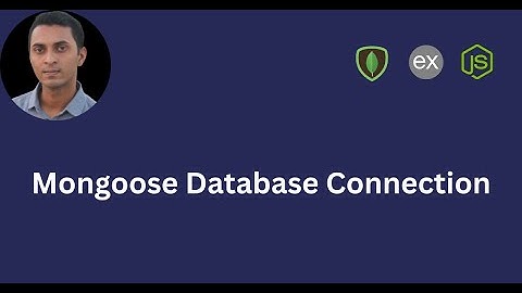 Mongoose Database Connection | All You Need to Know with Practical Project