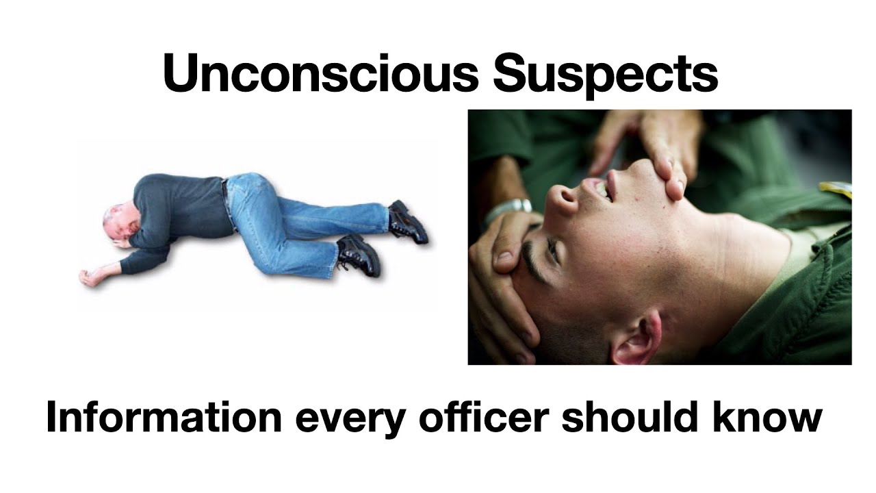 Dealing with Unconscious Suspects YouTube