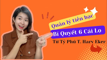 Tôi đã biết cách quản lý tiền bạc của mình bằng bí quyết 6 cái lọ từ tỷ phú T. Harv Eker