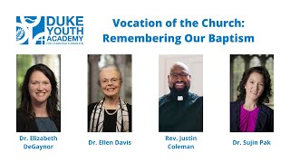Vocation of the Church: Remembering Our Baptism | 2020 Duke Youth Academy Legacy Celebration
Dr. Ellen Davis (Duke Divinity School), Rev. Justin Coleman (University United Methodist Church), and Dr. Sujin Pak (formerly of Duke Divinity School) offer reflections during the DYA Legacy Celebration in October 2020. This conversation was moderated by Dr. Elizabeth DeGaynor (Assistant Professor of Practical Theology and Christian Formation, Virginia Theological Seminary; Academic Ministry Coordinator at Duke Youth Academy).
Learn more about the legacy of DYA: http://divinity.duke.edu/dya Vocation of the Church: Remembering Our Baptism | 2020 Duke Youth Academy Legacy Celebration