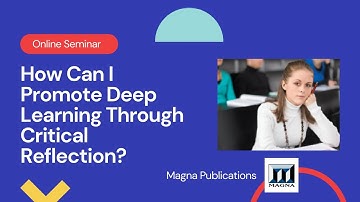 How Can I Promote Deep Learning through Critical Reflection in the Classroom