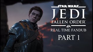 Star Wars Jedi Fallen Order | Real Time Fandub Part 1