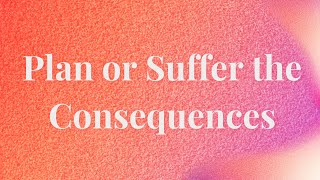 Plan or Suffer the Consequences | Proverbs 22:3 News