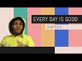 Every Day Is Good - Chapter 5