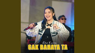 Gak Bahaya Ta