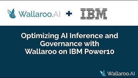 Optimizing AI Inference and Governance with Wallaroo on IBM Power10