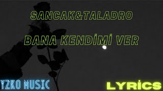 Sancak&Taladro / Bana Kendimi Ver  [Lyrics video]