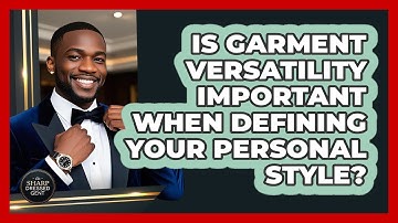 Is Garment Versatility Important When Defining Your Personal Style? - The Sharp Dressed Gent