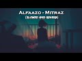 Alfaazo  mitraz slowed and reverb