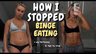 Overcoming Binge Eating *my story* + tips to stop