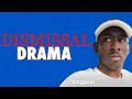 Dismissal Drama