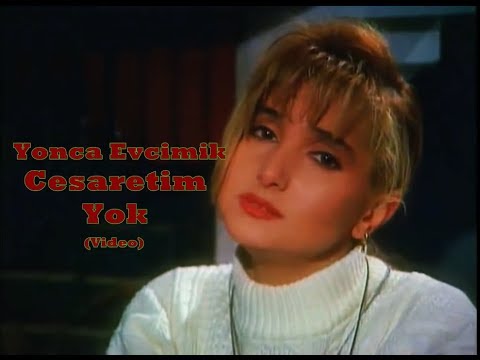 (90'S) YONCA EVCİMİK -  CESARETİM YOK (URT)