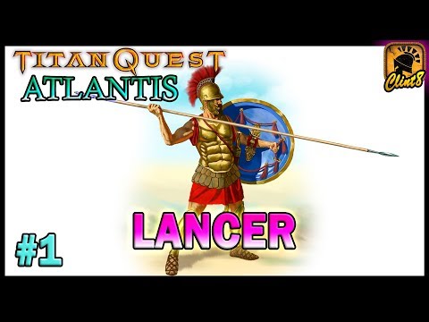 LANCER #1. Titan Quest: Atlantis Прохождение  [TQ]