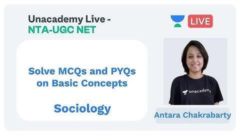 MCQs and PYQs Part I | Sociology | Unacademy Live - NTA-UGC NET | Antara Chakrabarty