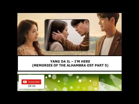 YANG DA IL – I’M HERE (MEMORIES OF THE ALHAMBRA OST PART 5)