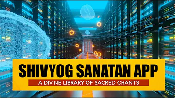 SHIVYOG SANATAN APP - THE SANATAN WISDOM AT YOUR FINGERTIPS