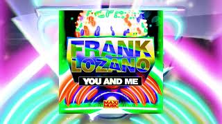 ▶️ Frank Lozano - You and Me🔺️🔝🔝🔝🔺️