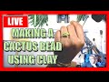 Making a Clay Cactus Bead | Putting Clay On a Ring| New Clay Extruder | Previously Live