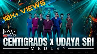 CENTIGRADZ X Udaya Sri Medley | NOAH Live