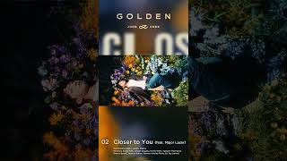 [GOLDEN Preview] Closer to You (feat. Major Lazer)