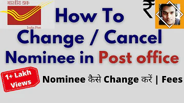 Post Office me Nominee kaise Add, Change or Cancel kare | Nominee Form