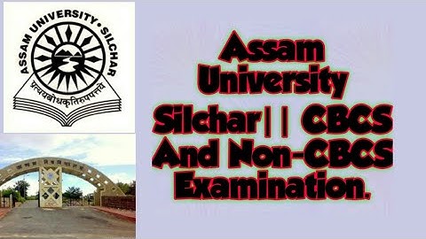 Assam University Silchar| CBCS and Non-CBCS Examination|| Online or Offline exam|| Reply to comment.
