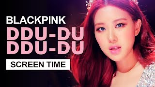 BLACKPINK " DDU-DU DDU-DU " Screen Time Distribution 各成員MV畫面時間統計 뚜두뚜두