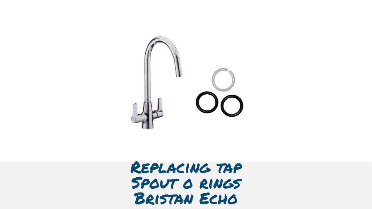 BRISTAN ECHO how to Replace the o’rings /seals inside the spout. Repair leaking tap