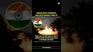 India's most powerful ballistic missile ''Agni VI'' is ready, says DRDO chief.