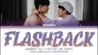 SEENAPAT - 'flashback' OST Y-DESTINY The Series Lyrics Thai/Rom/Eng