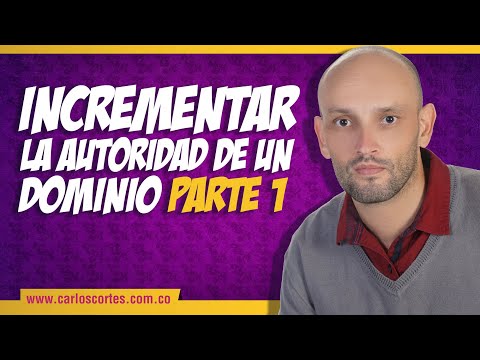 ¿Cómo incrementar (mejorar) la autoridad de un dominio?