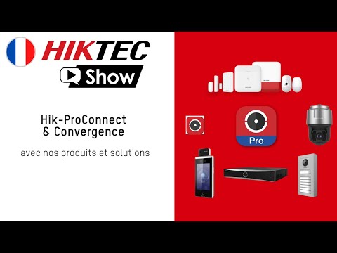 HikTec Show France : Hik-ProConnect & Convergence