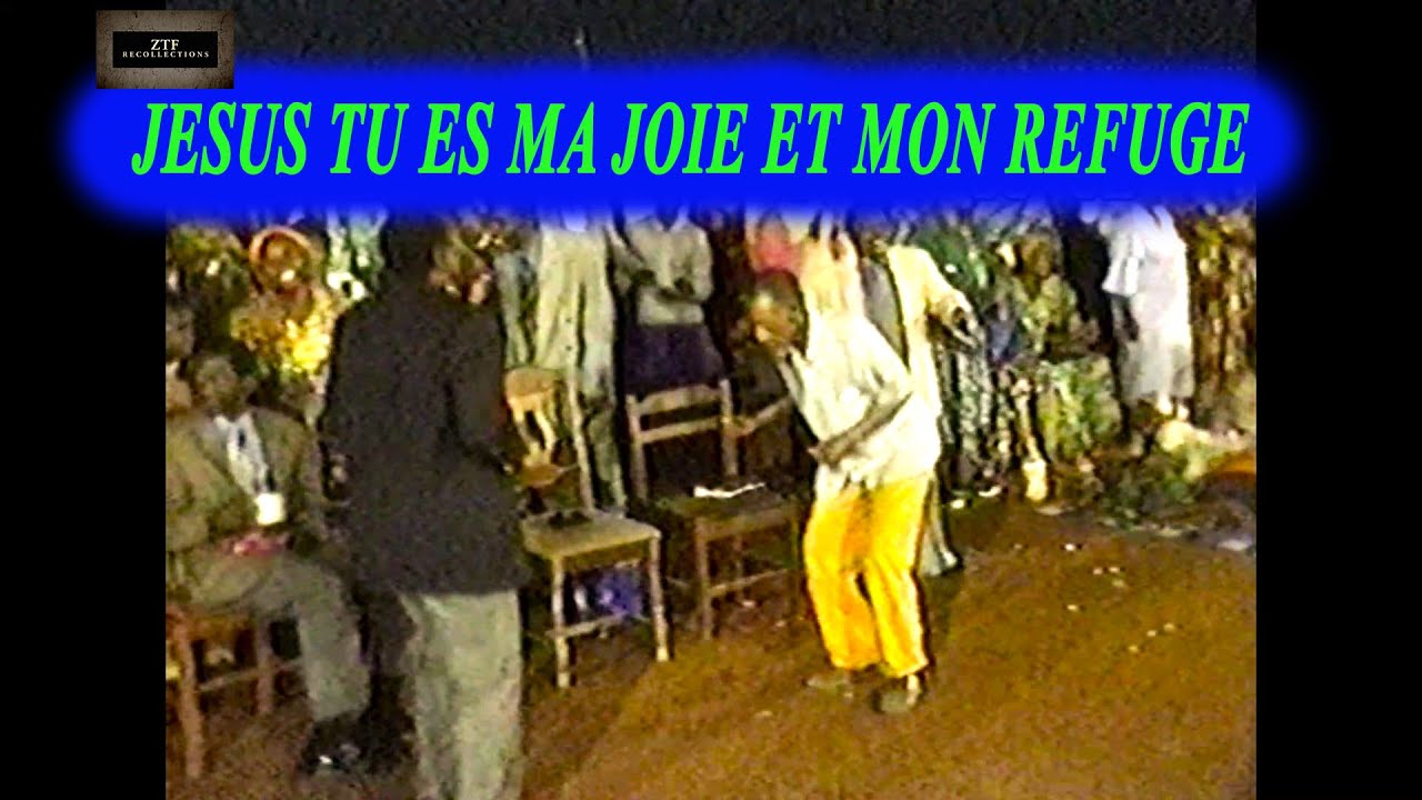 ZTF : JESUS TU ES MA JOIE ET MON REFUGE