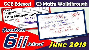 Edexcel GCE Maths | C3 June 2018 | Question 6(ii) Walkthrough (Trigonometry & Quadrant Rule)