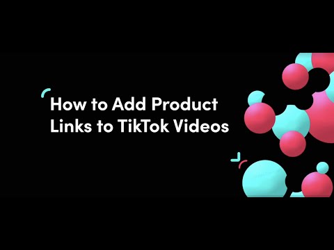 How to Add Product Links to TikTok Videos