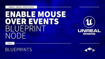 ENABLE MOUSE OVER EVENTS - BLUEPRINT NODE  - UNREAL ENGINE - UE4 - UE5