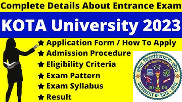 Kota University 2023 Full Details: Notification, Dates, Application, Syllabus, Pattern, Eligibility