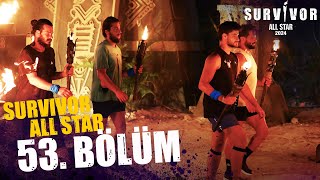 Survivor All Star 2024 53. Bölüm  @SurvivorTurkiye