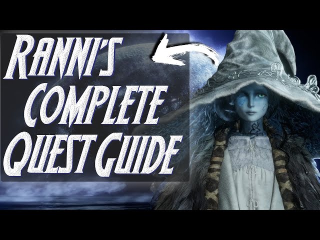 Elden Ring Ranni Questline Guide & Walkthrough 