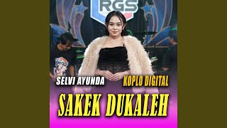 Download Lagu Sakek Dukaleh (feat. Koplo Digital)