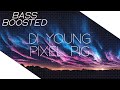 【Bass Boost】Di Young - Pixel Pig