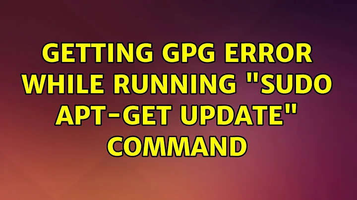 Ubuntu: Getting GPG error while running "sudo apt-get update" command
