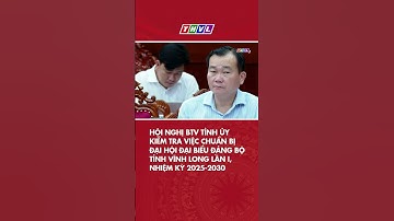 Hội nghị BTV Tỉnh ủy kiểm tra việc chuẩn bị ĐHĐB Đảng bộ tỉnh Vĩnh Long lần I, NK 2025-2030 #thvl